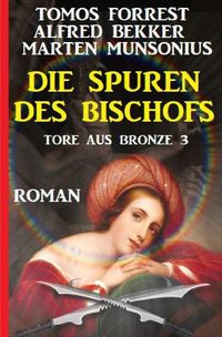 Bild vom Artikel Die Spuren des Bischofs: Tore aus Bronze 3 vom Autor Tomos Forrest