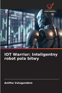 Produktbild: IOT Warrior: Inteligentny robot pola bitwy