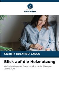 Produktbild: Blick auf die Holznutzung