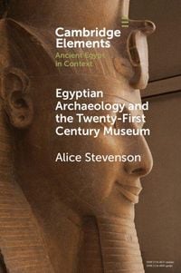 Produktbild: Egyptian Archaeology and the Twenty-First Century Museum