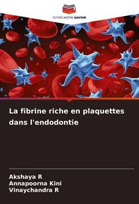 Produktbild: La fibrine riche en plaquettes dans l'endodontie