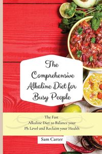 Produktbild: The Comprehensive Alkaline Diet for Busy People