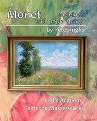 Produktbild: Monet: Meadow with Poplars, 1875 (Inglis Academy: Paint the Masterworks, #5)