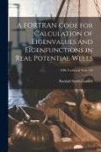 Produktbild: A FORTRAN Code for Calculation of Eigenvalues and Eigenfunctions in Real Potential Wells; NBS Technical Note 159