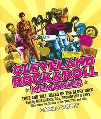 Produktbild: Wolff, C: Cleveland Rock and Roll Memories