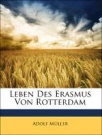 Produktbild: M&uuml;ller, A: Leben Des Erasmus Von Rotterdam