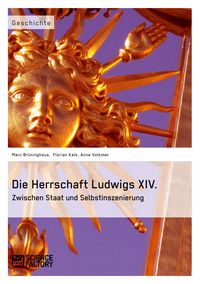 Produktbild: Die Herrschaft Ludwigs XIV.