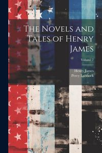 Produktbild: The Novels and Tales of Henry James; Volume 7