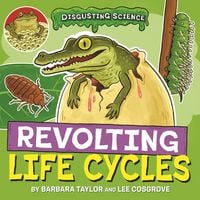 Produktbild: Disgusting Science: Revolting Life Cycles