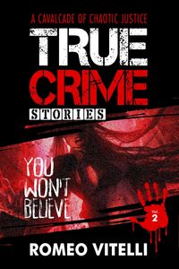 Produktbild: True Crime Stories You Won't Believe: Book Two (True Stories You Won't Believe)