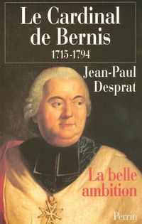 Produktbild: Le Cardinal de Bernis, 1715-1794 ; la Belle Ambition