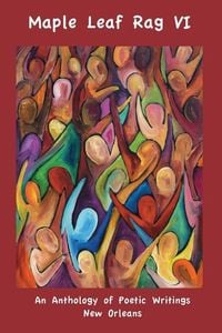 Produktbild: Maple Leaf Rag VI: An Anthology of Poetic Writing