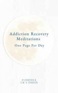 Produktbild: Addiction Recovery Meditations For Daily Self-Reflection: One Page Per Day - 365 Quotes & Affirmations For Recovery