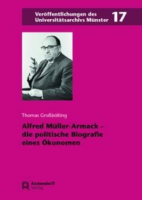 Produktbild: Alfred M&uuml;ller-Armack &ndash; die politische Biografie eines &Ouml;konomen