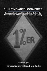 Produktbild: El Ultimo Antologia Biker: Introduccion A Los Libros Sobre Clubes De Motociclistas Y Motociclistas Fuera De La Ley