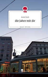 Produktbild: Die Jahre mit dir. Life is a Story - story.one