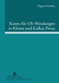 Produktbild: Kants Als-Ob-Wendungen in Kleists und Kafkas Prosa
