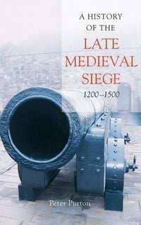 Produktbild: History of the Late Medieval Siege, 1200-1500