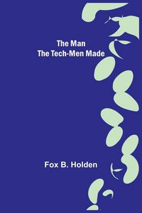 Produktbild: The Man the Tech-Men Made
