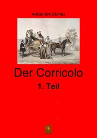 Bild vom Artikel Der Corricolo - 1. Teil vom Autor Alexandre Dumas