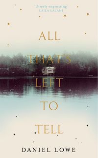 Produktbild: Lowe, D: All That's Left to Tell