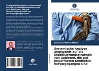 Produktbild: Systemische Analyse angewandt auf die Stabilisierungsstrategie von Gebieten, die aus bewaffneten Konflikten hervorgegangen sind