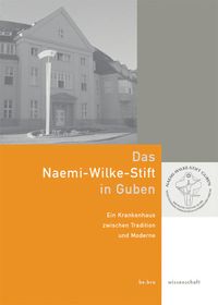 Produktbild: Das Naemi-Wilke-Stift in Guben