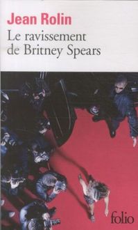 Produktbild: Rolin, J: Ravissement de Britney Spears