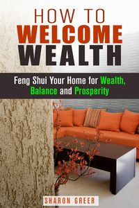 Produktbild: How to Welcome Wealth: Feng Shui Your Home for Wealth, Balance and Prosperity (Prosperity Guide)