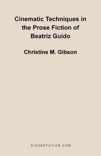 Produktbild: Cinematic Techniques in the Prose Fiction of Beatriz Guido