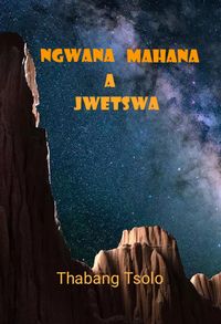 Produktbild: Ngwana mahana a jwetswa