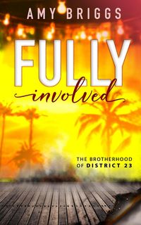 Produktbild: Fully Involved (The Brotherhood of District 23, #2)