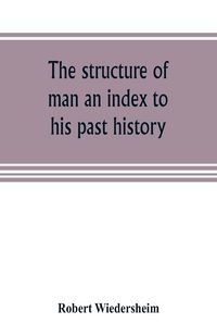 Produktbild: The structure of man an index to his past history