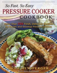 Produktbild: So Fast, So Easy Pressure Cooker Cookbook