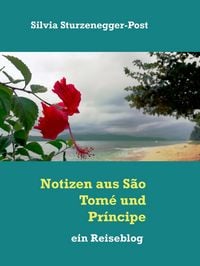 Produktbild: Notizen aus S&atilde;o Tom&eacute; und Pr&iacute;ncipe