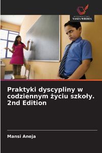 Produktbild: Praktyki dyscypliny w codziennym &iquest;yciu szko&iquest;y. 2nd Edition