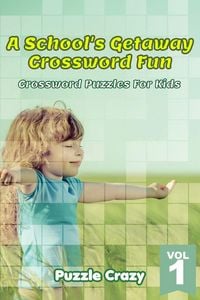 Produktbild: A School's Getaway Crossword Fun Vol 1