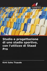 Produktbild: Studio e progettazione di uno stadio sportivo, con l'utilizzo di Staad Pro