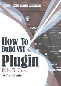 Produktbild: How to Build VST Plugin Path to Guru