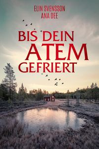 Bild vom Artikel Bis dein Atem gefriert vom Autor Ana Dee