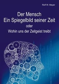 Produktbild: Der Mensch - Ein Spiegelbild seiner Zeit