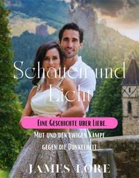 Produktbild: Schatten und Licht: Eine Geschichte &uuml;ber Liebe, Mut und den ewigen Kampf gegen die Dunkelheit