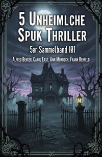 Produktbild: 5 Unheimliche Spuk Thriller 5er Sammelband 101