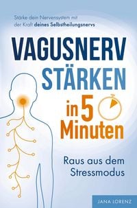 Produktbild: Vagusnerv st&auml;rken in 5 Minuten: Raus aus dem Stressmodus