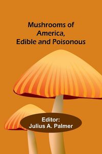 Produktbild: Mushrooms of America, Edible and Poisonous