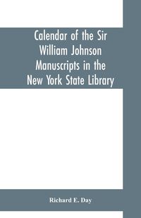 Produktbild: Calendar of the Sir William Johnson manuscripts in the New York state library