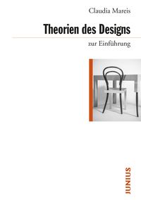 Bild vom Artikel Theorien des Designs zur Einführung vom Autor Claudia Mareis