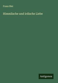Produktbild: Himmlische und irdische Liebe