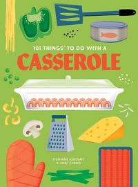 Produktbild: 101 Things to Do with a Casserole, New Edition