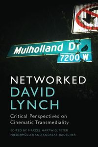 Bild vom Artikel Networked David Lynch vom Autor Marcel Rauscher, Andreas Niedermuller, Pe Hartwig